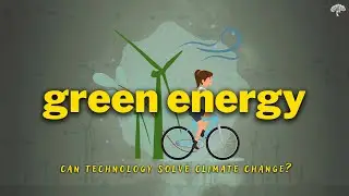 How Technology Can Help Solve Climate Change | Green Energy