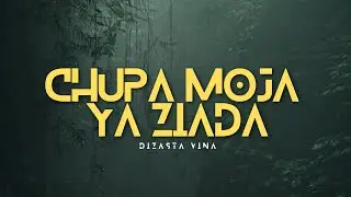 Dizasta Vina - Chupa moja ya ziada