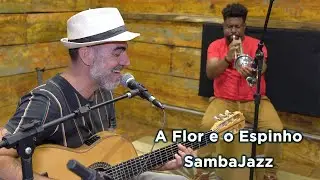A Flor e o Espinho - Marcelo Modesto e Buiu Trompete