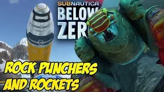 ROCK PUNCHERS AND ROCKETS | Subnautica: Below Zero