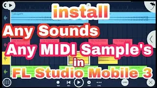 install Any Sounds Sample And Any MIDI Sample's in FL Studio Mobile 3 Tutorial