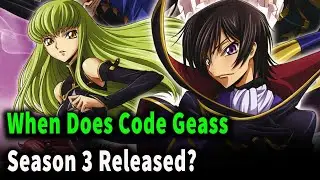 When Does Code Geass Season 3 Release Date