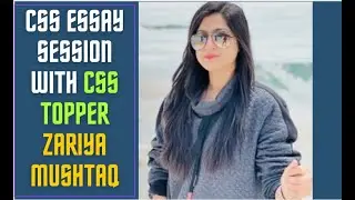 CSS ESSAY Preparation with ZARIYA MUSHTAQ | CSS 2018 ESSAY TOPPER 
