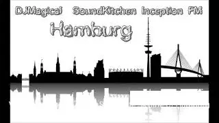 DJMagical / SoundKitchen / Inception FM - HAMBURG