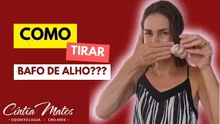 COMO TIRAR BAFO DE ALHO DA BOCA?