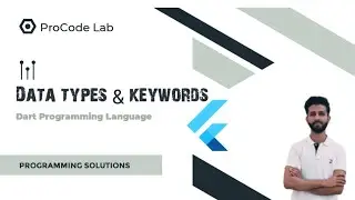 Lecture # 01 : Dart Data Types and the Power of var and dynamic Keywords