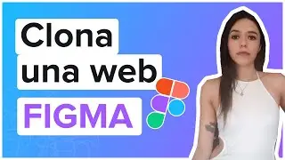 Cómo clonar una página web con Figma