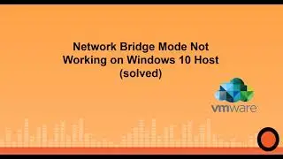 VMWare Network Bridge Mode Not Working Windows 10 Host solved