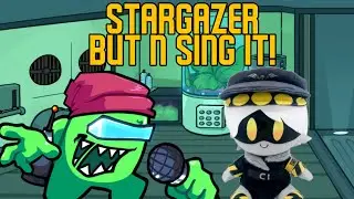 Stargazer But N Sing It!