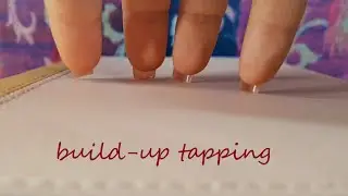 ASMR Build-Up Scratchy Tapping on different items ~ no talking ~ anticipatory ~ camera tapping