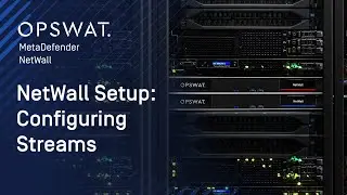 MetaDefender NetWall Setup: 1 of 3 - Configuring Streams - Cross Domain Solutions