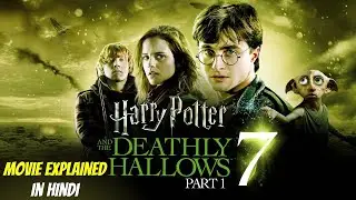 Harry Potter and Deathly Hallows Part 1 | Full Movie | Explained in Hindi
