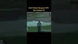 Don't follow this guy in Gta San Andreas 😧