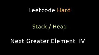 Next Greater Element IV - Stack - Heap - Leetcode 2454