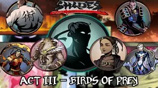 Shades: Shadow Fight Roguelike - ACT 3 BIRDS OF PREY [ALL BOSS FIGHTS + FULL DIALOGUE]
