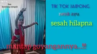 tik tok jaipong sesah hilapna seni Sunda jaipong nenk ayu