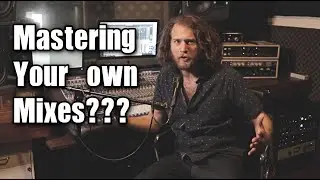 Mastering Your Own Mix