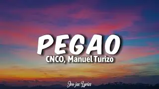 CNCO, Manuel Turizo - Pegao [Letra//Lyrics]