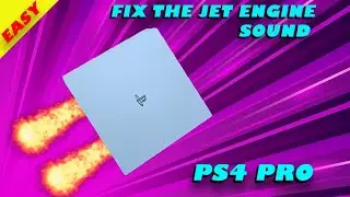 FIX the PS4 Pro Jet Engine Sound/Overheating. Easy how to guide