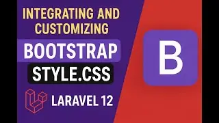 Laravel Tutorial for Beginners - Add Custom style.css & Bootstrap to Laravel 12 