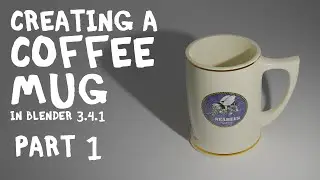 Creating a Coffee Mug in Blender 3.4.1 - Part 1