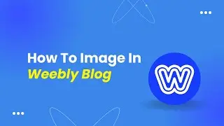 How To Add Image In Weebly Blog - Step By Step Tutorial