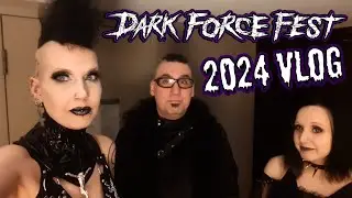 Dark Force Fest 2024 Vlog | Madame Absinthe