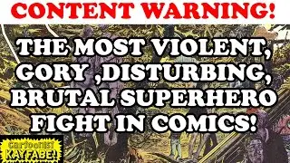 Content Warning: The Most Violent, Brutal, Gory, Vicious Fight in Superhero Comics!