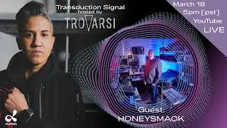 HONEYSMACK Guest on Transduction Signal hosted by Trovarsi