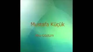 Mustafa Küçük - Yar Yüzümü | Ahu Gözlüm | © Şah Plak