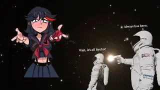 Wait, it's all Ryuko?