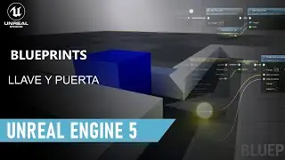 UNREAL ENGINE 5 Puerta y Llave (BLUEPRINTS V) Tutorial 