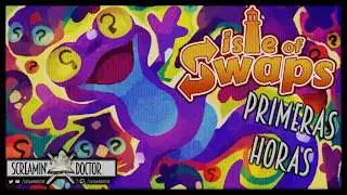 Isle of Swaps ➫ Primeras Horas!