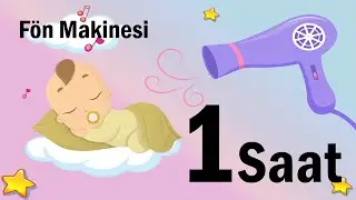Bebek Uyutan Sakinleştirici Ses - Kolik Bebek Fön Makinesi/Saç Kurutma Makine Sesi