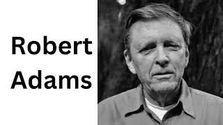 The Life and Legacy of Robert Adams