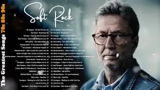 Eric Clapton, Lionel Richie, Phil Collins, Elton John, Michael Bolton - Best Soft Rock Songs