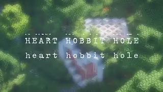 heart hobbit hole ♡ minecraft builds