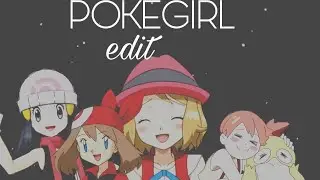 POKEGIRL EDIT || DANCING WITH YOUR GHOST || POKEMON || MAY SERENA MISTY DAWN || 