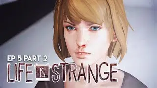 Life is Strange | Ep. 5 | Part 2 - Everyday Heroes