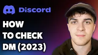 How to Check Dm on Discord (Full 2024 Guide)