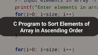 C Program to Sort Elements of Array in Ascending Order 