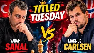Vahap Sanal Vs Magnus Carlsen l Titled Tuesday, 2026.