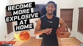 How to Become More EXPLOSIVE at Home!
