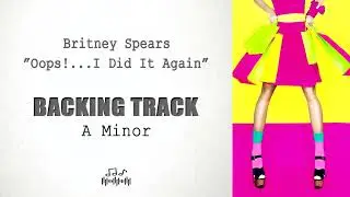 Britney Spears - Oops!...I Did It Again • Backing Track • Instrumental
