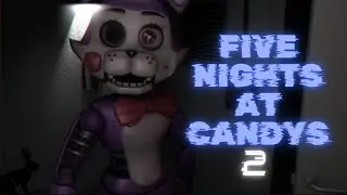 Five Nights At Candy's 2 (Full play)