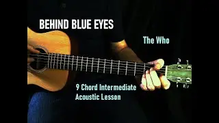 BEHIND BLUE EYES ~ Who ~ Acoustic Guitar Cover Lesson