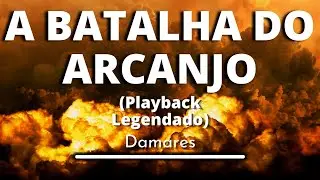 A Batalha do Arcanjo - Damares (playback lengendado original)