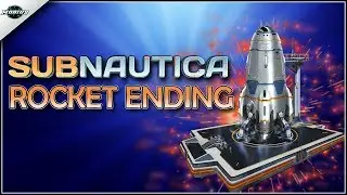 Subnautica V.1.0 ENDING, ROCKET LAUNCH SEQUENCE!