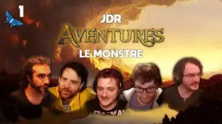 JDR AVENTURES S5 : LE MONSTRE (JDG Mathieu Sommet Superflame Bob Lennon) | COMPLET