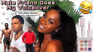 I LET MY BOY FRIEND DO MY MAKEUP VOICEOVER AND THIS HAPPENED.....| Baby K